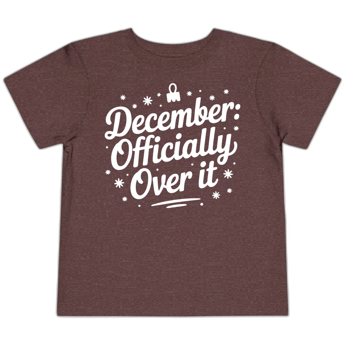 December Officially Over It Toddler T-Shirt in Heather Maroon